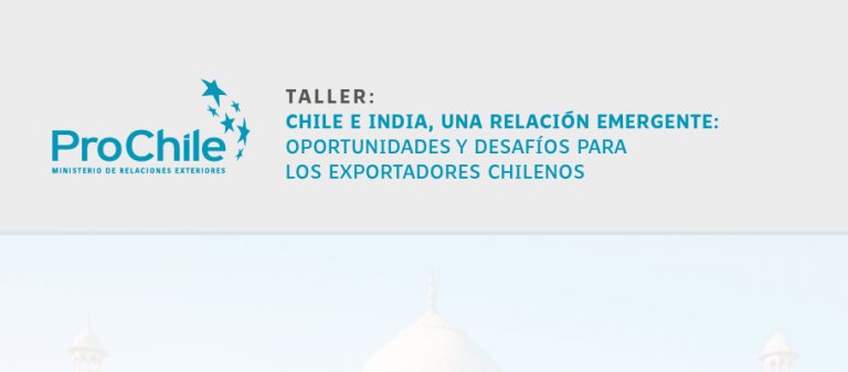 ProChile extiende invitación a seminario ‘’Chile e India: oportunidades y desafíos para los exportadores’’  